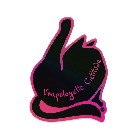 Unapologetic Catitude - Special Edition - Holographic Die Cut Sticker
