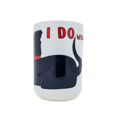 I Do What I Want - Ceramic Mug 16oz