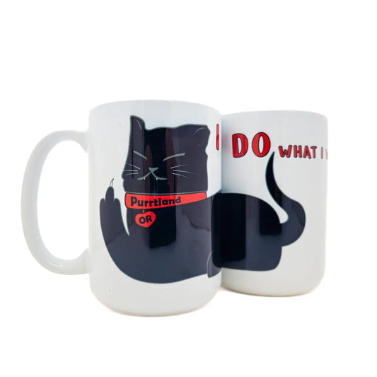 I Do What I Want - Ceramic Mug 16oz